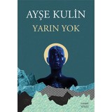 Yarın Yok - Ayşe Kulin