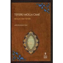 Tefsiru Molla Cami - Molla Cami Tefsiri ( Eleştirmeli Metin, Çeviri ) Tefsîru Molla Câmî - Abdurrahman Cami