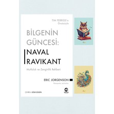 Bilgenin Güncesi Naval Ravikant Mutluluk ve Zenginlik Rehberi - Eric Jorgenson