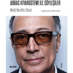 Abbas Kiyarüstemi İle Söyleşiler - Mehdi Muzaffer Sâveci