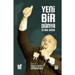 Yeni Bir Dünya ve Adil Düzen - Necmettin Erbakan