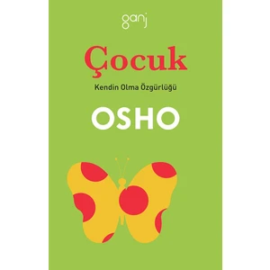 Çocuk - (Kendin Olma Özgürlüğü) - Osho (Bhagwan Shree Rajneesh)