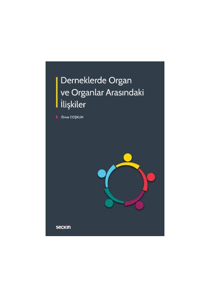 Derneklerde Organ ve Organlar Arasındaki Ilişkiler