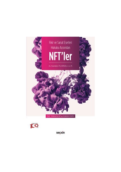 Fikir ve Sanat Eserleri Hukuku Açısından<br /> nft&#39;ler –teknoloji ve Hukuk Dizisi–