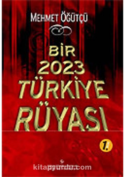 Bir 2023 Türkiye Rüyası - Mehmet Öğütçü fiyatları