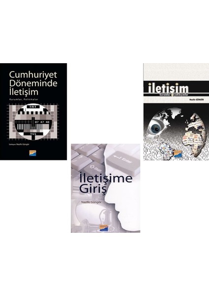 İletişime Giriş - İletişim Kuramlar Yaklaşımlar - Cumhuriyet Döneminde İletişim / 3 Kitap - Nazife Güngör - NAZİFE GÜNGÖR