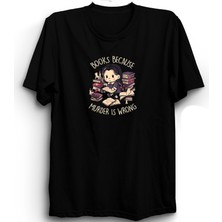 The Fame Books Because Murder Is Wrong Tişört