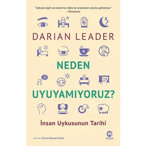 Neden Uyuyamıyoruz? İnsan Uykusunun Tarihi - Darian Leader