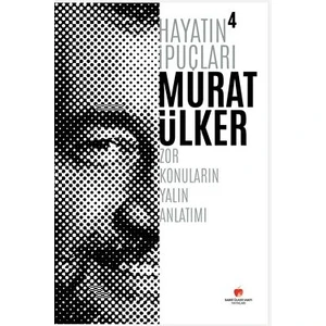 Hayatın İpuçları 4 - Murat Ülker