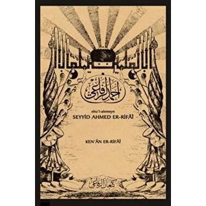 Ebu’l-Alemeyn Seyyid Ahmed Er-Rifai - Kenan Rifai