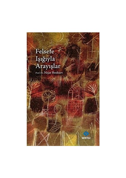 Felsefe Işığıyla Arayışlar - Nejat Bozkurt