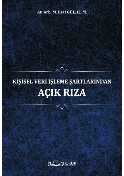 Kişisel Veri Işleme Şartlarından Açık Rıza - Muhammed Esat Gül