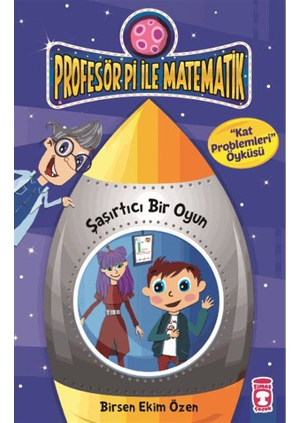 Timaş Çocuk Profesör Pi ile Matematik -2 - Şaşırtıcı Bir Oyun - Kat Problemleri