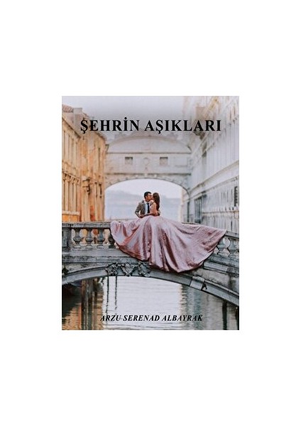 Şehrin Aşıkları - Arzu Serenad