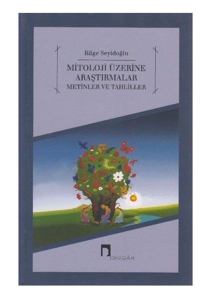 Mitoloji Üzerine Araştırmalar Metinler ve Tahliller