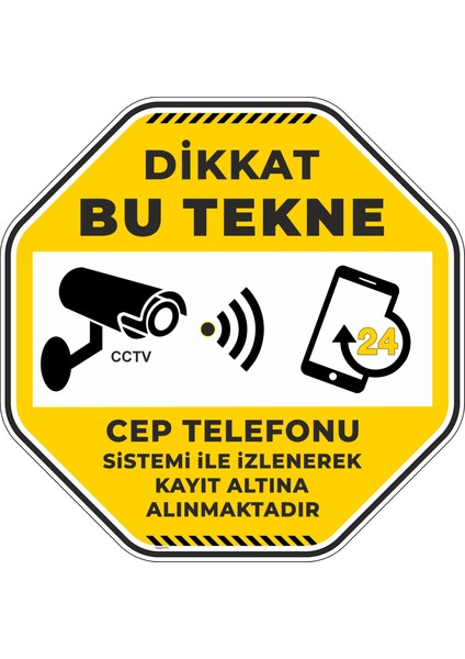 Dikkat Bu Tekne Cep Telefonu Sistemi İle İzlenerek Kayıt Altına Alınmaktadır/30x30cm/fosforlu etiket