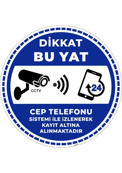 Dikkat Bu Yat Cep Telefonu Sistemi Ile Izlenerek Kayıt Altına Alınmaktadır V5/30x30cm/fosforlu etiket