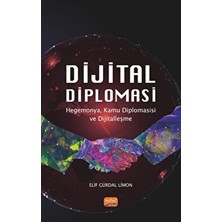Dijital Diplomasi - Hegemonya Kamu Diplomasisi ve Dijitalleşme - Elif Gürdal Limon