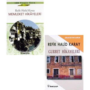 Memleket Hikayeleri - Gurbet Hikayeleri  - Refik Halid Karay