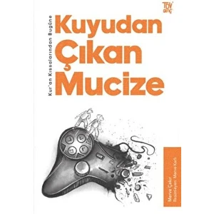 Kur’an Kıssalarından Bugüne Kuyudan Çıkan Mucize - Merve Çakır