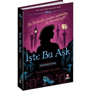İşte Bu Aşk -Değiştirilmiş Bir Masal - Elizabeth Lim - Elizabeth Lim