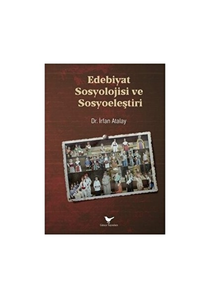 Edebiyat Sosyolojisi ve Sosyoeleştiri - İrfan Atalay