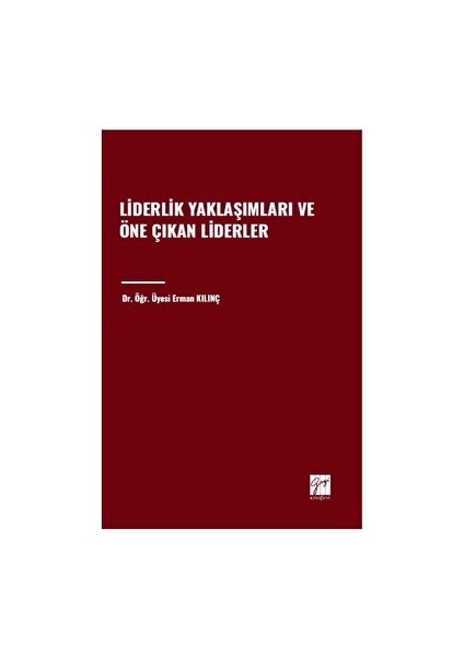 Liderlik Yaklaşımları ve Öne Çıkan Liderler