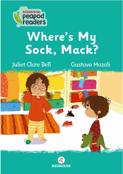 Where’s My Sock, Mack?-Juliet Clare Bell