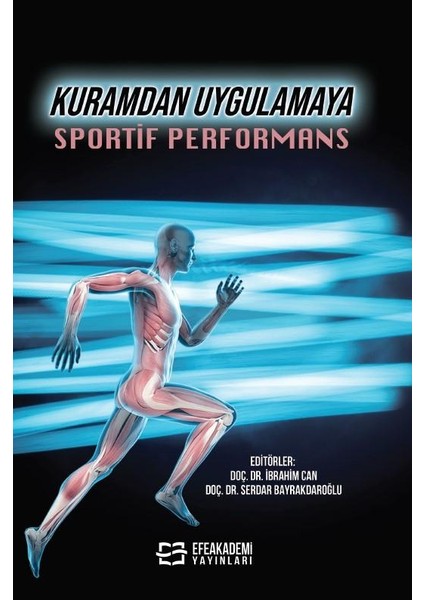 Kuramdan Uygulamaya Sportif Performans / Ibrahim Can,serdar Bayrakdaroğlu