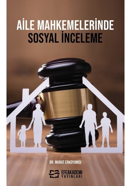 Aile Mahkemelerinde Sosyal Inceleme / Murat Erkoyuncu