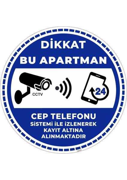 Dikkat Bu Apartman Cep Telefonu Sistemi İle İzlenerek Kayıt Altına Alınmaktadır V5/30x30cm/fosforlu etiket
