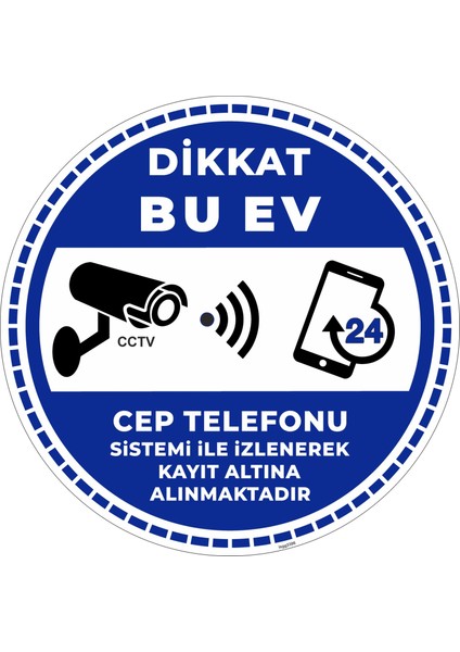 Dikkat Bu Ev Cep Telefonu Sistemi İle İzlenerek Kayıt Altına Alınmaktadır V5/30x30cm/fosforlu etiket