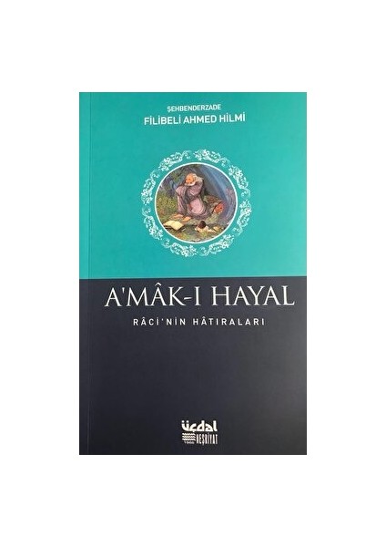 Amak-I Hayal - Şehbenderzade Filibeli Ahmed Hilmi