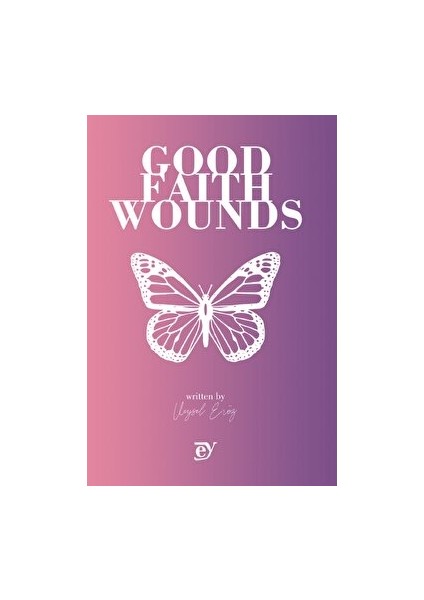 Good Faith Wounds - Veysel Eröz