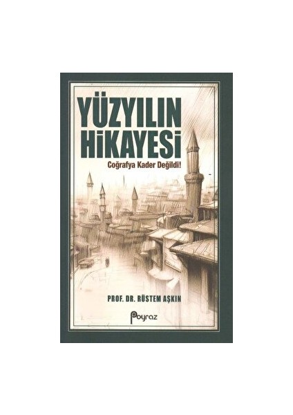 Yüzyılın Hikayesi - Rüstem Aşkın