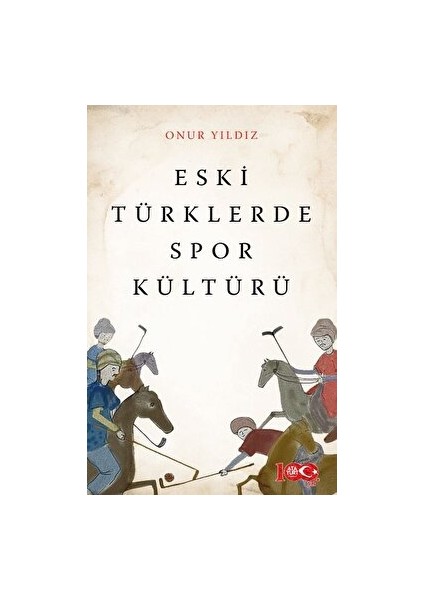 Eski Türklerde Spor Kültürü - Onur Yıldız