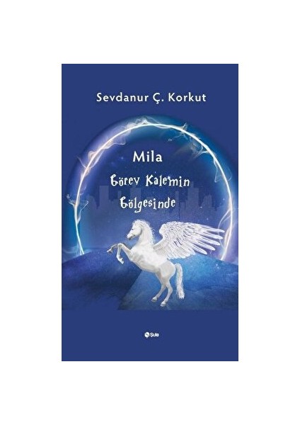 Mila Görev Kalemin Gölgesinde - Sevdanur Ç. Korkut