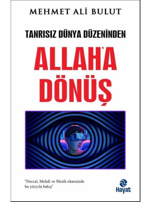 Hayat Yayınları Tanrısız Dünya Düzeninden Allah'a Dönüş Mehmet Ali Bulut 256 Sayfa Derin İnceleme