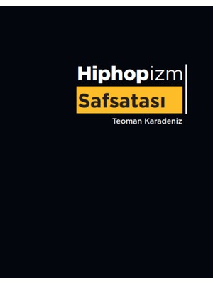 Mahfel Teoman Karadeniz'in Hiphopizm Safsatası Ciltsiz Normal Boy 102 Sayfa Edebiyat Eseri