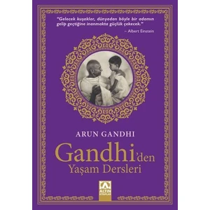 Gandhi’den Yaşam Dersleri - Arun Gandhi