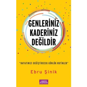 Genleriniz Kaderiniz Değildir - Ebru Sinik