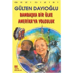 Gezi Dizisi Bambaşka Bir Ülke Amerikaya Yolculuk - Gülten Dayıoğlu