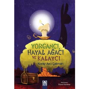 Yorgancı Hayal Ağacı Ve Kalaycı - Koray Avcı Çakman