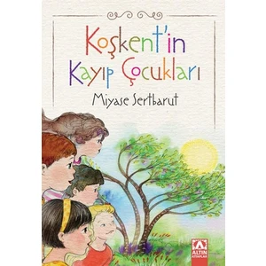 Koşkent’İn Kayıp Çocukları-Miyase Sertbarut