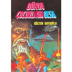 Dünya Çocukların Olsa - Gülten Dayıoğlu
