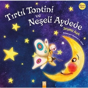 Tırtıl Tontini ve Neşeli Aydede - Şeyma Ayık