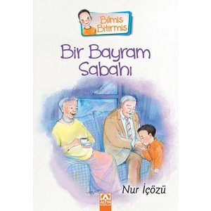 Bir Bayram Sabahı :Bilmiş Bitirmiş