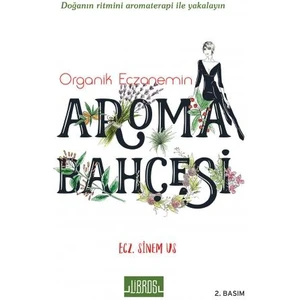 Organik Eczanemin Aroma Kokulu Bahçesi