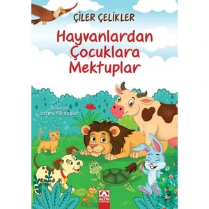 Hayvanlardan Çocuklara Mektuplar - Çiler Çelikler
