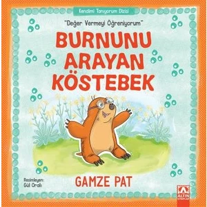 Burnunu Arayan Köstebek“Değer Vermeyi Öğreniyorum” - Gamze Pat